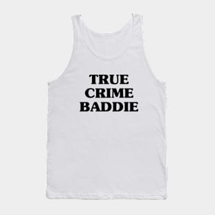 True Crime Baddie Tank Top